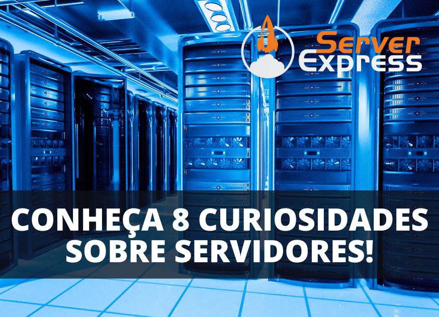 Servidores: 8 curiosidades que você precisa conhecer!