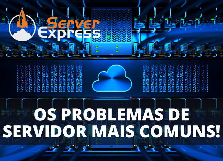 Problemas de servidor: os 8 mais comuns e como resolvê-los