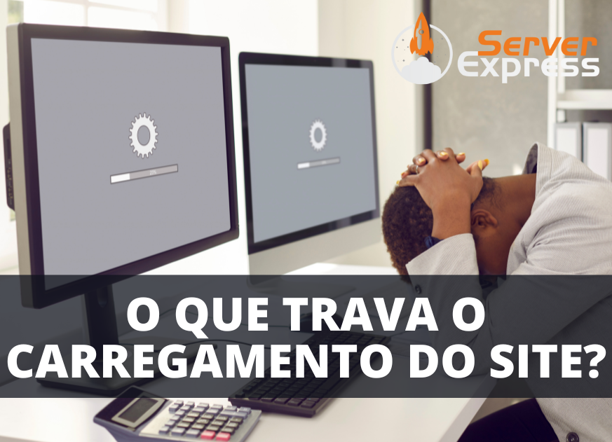 Carregamento do site travado: 9 possíveis motivos