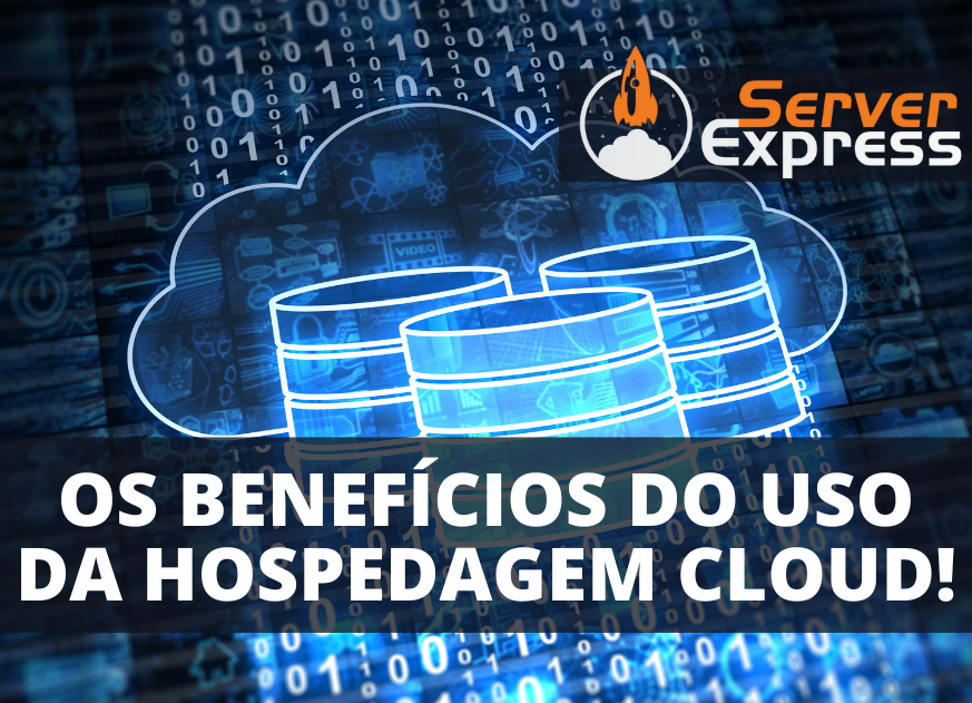 Hospedagem Cloud: 9 Benefícios de Usar Para Seu Site