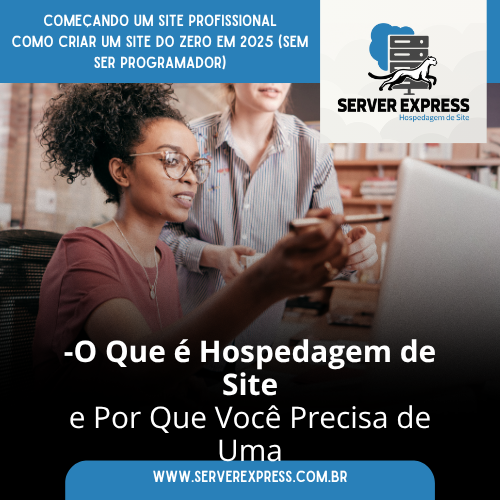 🖥️ O Que é Hospedagem de Site e Por Que Você Precisa de Uma