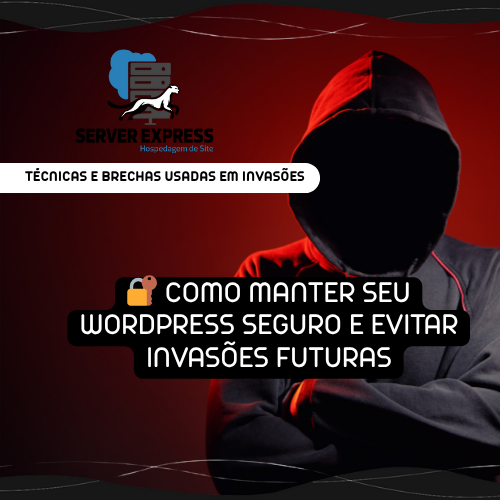 🔐 Como Manter seu WordPress Seguro e Evitar Invasões Futuras