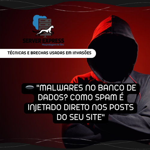 🦠 Malwares no Banco de Dados? Como Spam é Injetado Direto nos Posts do Seu Site WordPress
