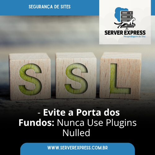 Evite a Porta dos Fundos: Nunca Use Plugins Nulled
