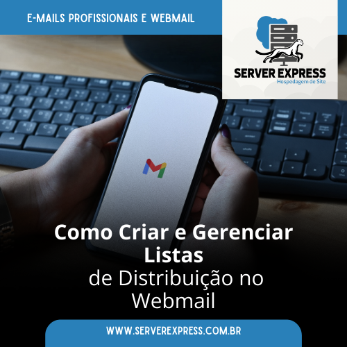 Como Criar e Gerenciar Listas de Distribuição no Webmail