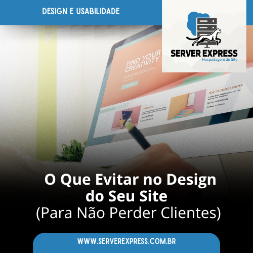 O Que Evitar no Design do Seu Site (Para Não Perder Clientes)