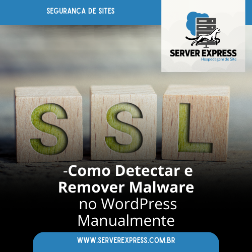Como Detectar e Remover Malware no WordPress Manualmente