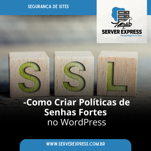 Como Criar Políticas de Senhas Fortes no WordPress