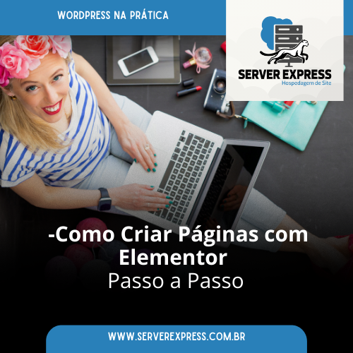 Como Criar Páginas com Elementor Passo a Passo