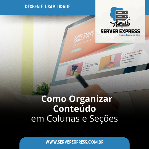 Como Organizar Conteúdo em Colunas e Seções