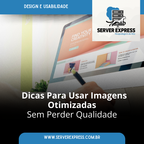 Dicas Para Usar Imagens Otimizadas Sem Perder Qualidade