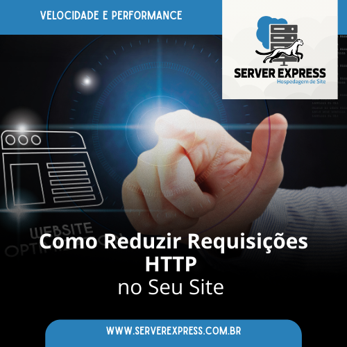 Como Reduzir Requisições HTTP no Seu Site