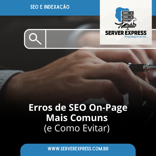 Erros de SEO On-Page Mais Comuns (e Como Evitar)